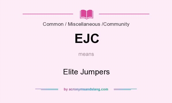 What does EJC mean? It stands for Elite Jumpers