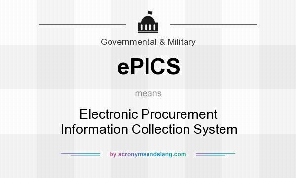What does ePICS mean? It stands for Electronic Procurement Information Collection System