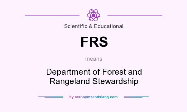 What does FRS mean? It stands for Department of Forest and Rangeland Stewardship