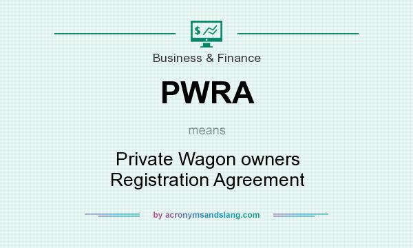 What does PWRA mean? It stands for Private Wagon owners Registration Agreement