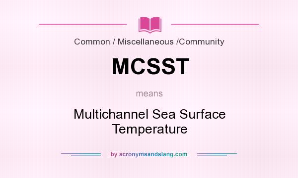 What does MCSST mean? It stands for Multichannel Sea Surface Temperature