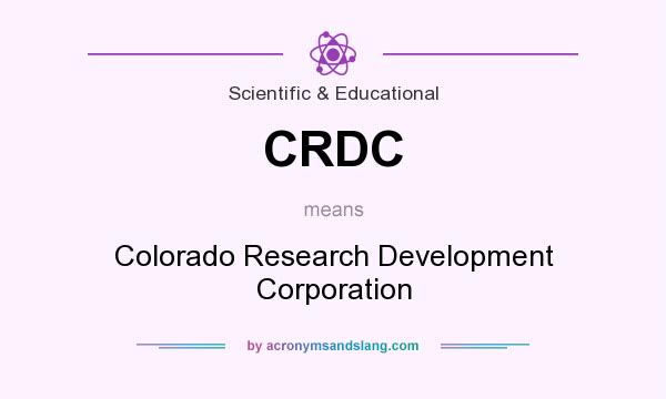 What does CRDC mean? It stands for Colorado Research Development Corporation