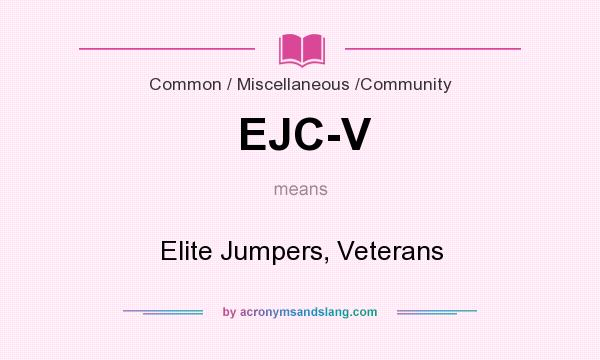What does EJC-V mean? It stands for Elite Jumpers, Veterans