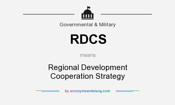 What does RDCS mean? It stands for Regional Development Cooperation Strategy
