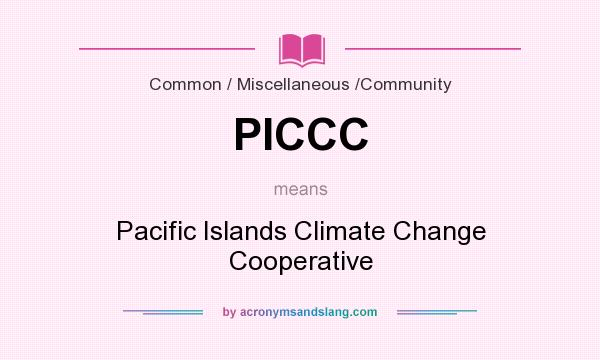 What does PICCC mean? It stands for Pacific Islands Climate Change Cooperative