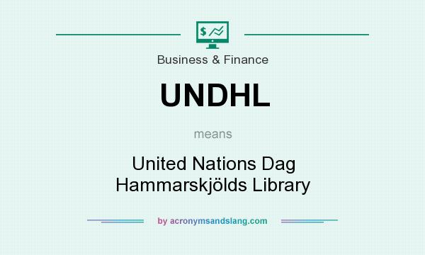 What does UNDHL mean? It stands for United Nations Dag Hammarskjölds Library