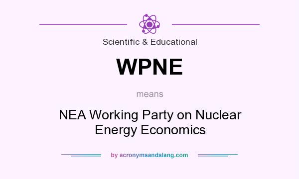 What does WPNE mean? It stands for NEA Working Party on Nuclear Energy Economics