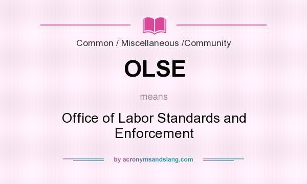 What does OLSE mean? It stands for Office of Labor Standards and Enforcement