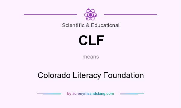 What does CLF mean? It stands for Colorado Literacy Foundation