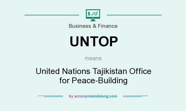 What does UNTOP mean? It stands for United Nations Tajikistan Office for Peace-Building