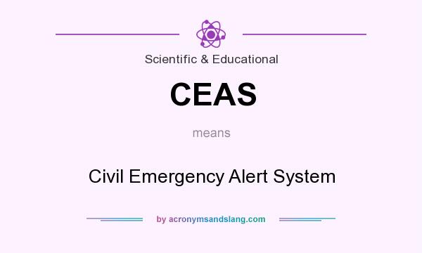 What does CEAS mean? It stands for Civil Emergency Alert System