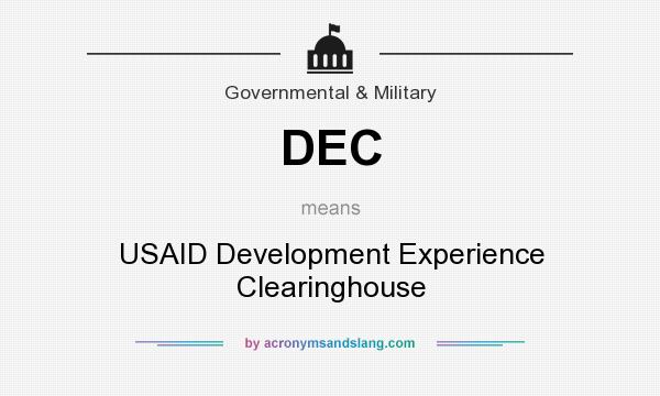 What does DEC mean? It stands for USAID Development Experience Clearinghouse