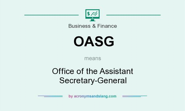 What does OASG mean? It stands for Office of the Assistant Secretary-General