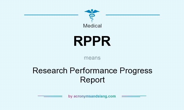What does RPPR mean? It stands for Research Performance Progress Report
