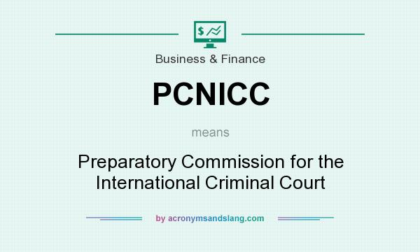 What does PCNICC mean? It stands for Preparatory Commission for the International Criminal Court