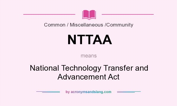 What does NTTAA mean? It stands for National Technology Transfer and Advancement Act