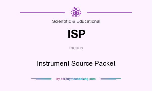 What does ISP mean? It stands for Instrument Source Packet