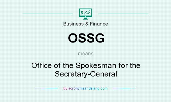 What does OSSG mean? It stands for Office of the Spokesman for the Secretary-General