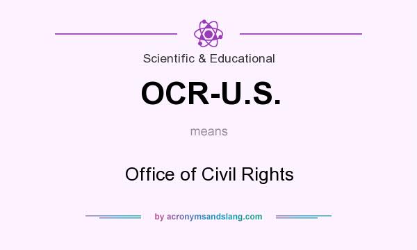 What does OCR-U.S. mean? It stands for Office of Civil Rights