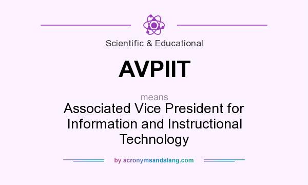 What does AVPIIT mean? It stands for Associated Vice President for Information and Instructional Technology