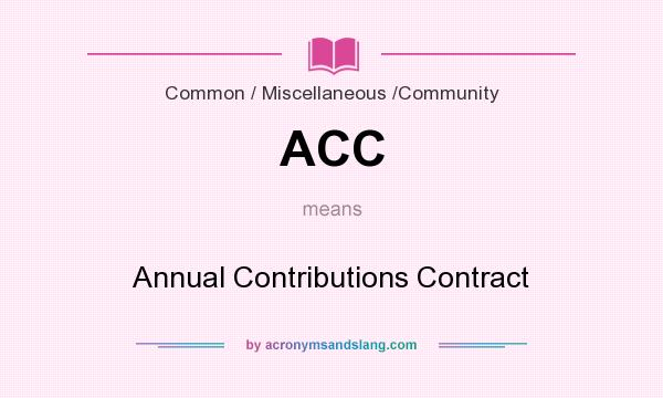 What does ACC mean? It stands for Annual Contributions Contract