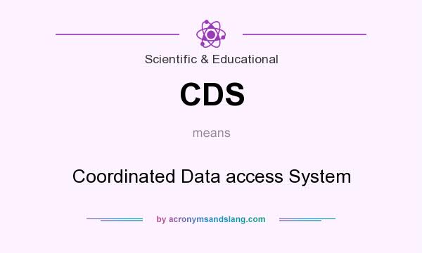 What does CDS mean? It stands for Coordinated Data access System