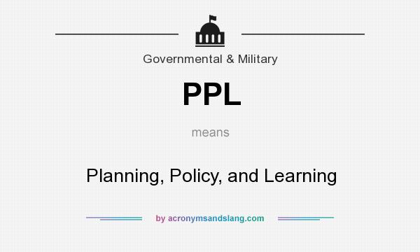 What does PPL mean? It stands for Planning, Policy, and Learning