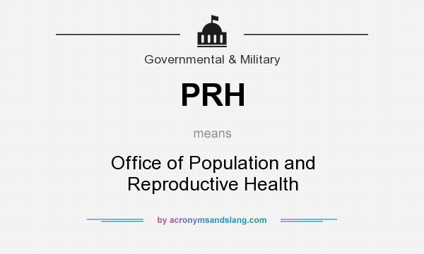 What does PRH mean? It stands for Office of Population and Reproductive Health