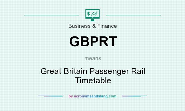 What does GBPRT mean? It stands for Great Britain Passenger Rail Timetable