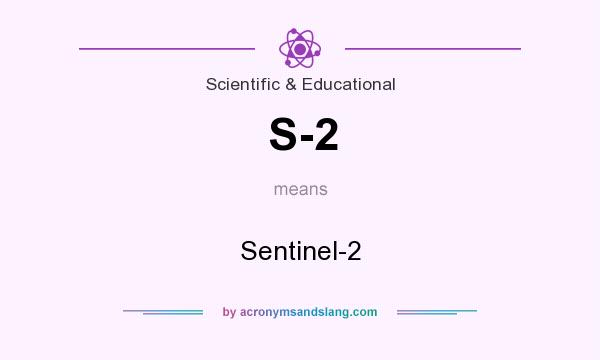 What does S-2 mean? It stands for Sentinel-2