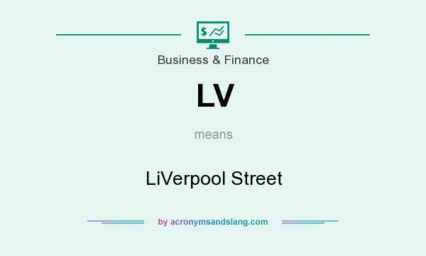What does LV mean? It stands for LiVerpool Street