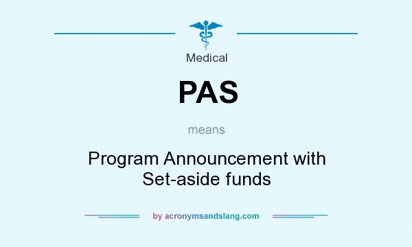 What does PAS mean? It stands for Program Announcement with Set-aside funds
