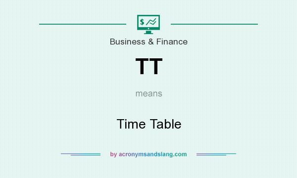 What does TT mean? It stands for Time Table