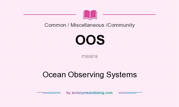 What does OOS mean? It stands for Ocean Observing Systems