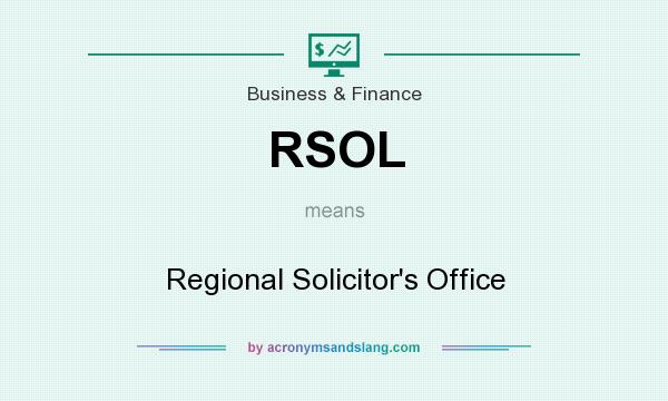 What does RSOL mean? It stands for Regional Solicitor`s Office