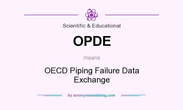 What does OPDE mean? It stands for OECD Piping Failure Data Exchange