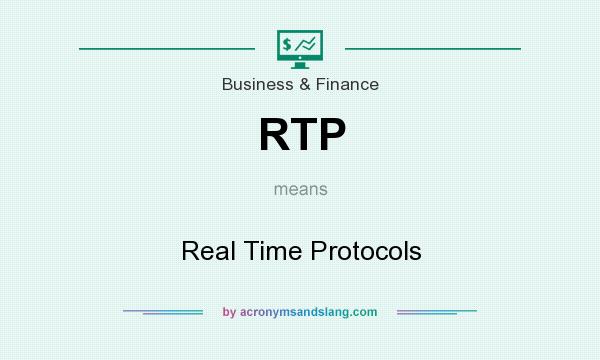 What does RTP mean? It stands for Real Time Protocols