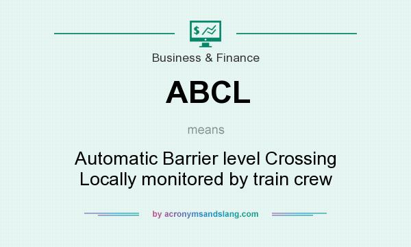 What does ABCL mean? It stands for Automatic Barrier level Crossing Locally monitored by train crew