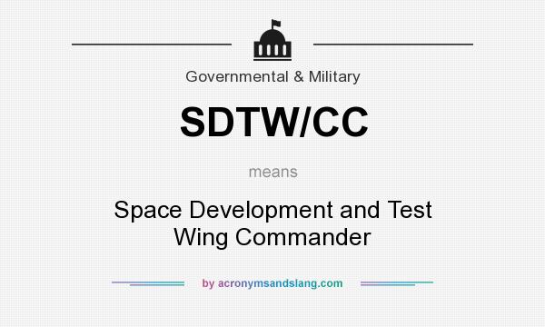 What does SDTW/CC mean? It stands for Space Development and Test Wing Commander