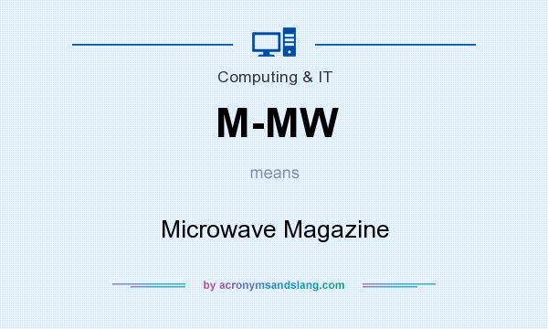 What does M-MW mean? It stands for Microwave Magazine