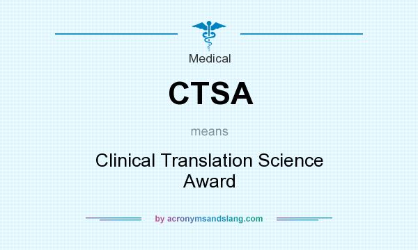 What does CTSA mean? It stands for Clinical Translation Science Award