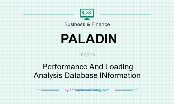 What does PALADIN mean? It stands for Performance And Loading Analysis Database INformation