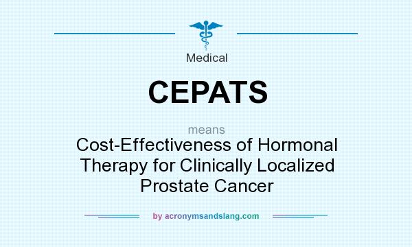 What does CEPATS mean? It stands for Cost-Effectiveness of Hormonal Therapy for Clinically Localized Prostate Cancer