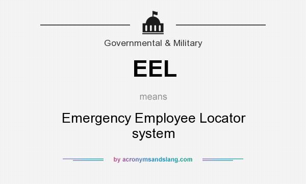 What does EEL mean? It stands for Emergency Employee Locator system