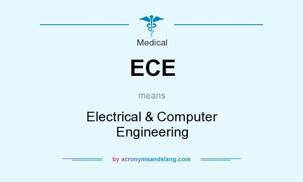 What does ECE mean? It stands for Electrical & Computer Engineering