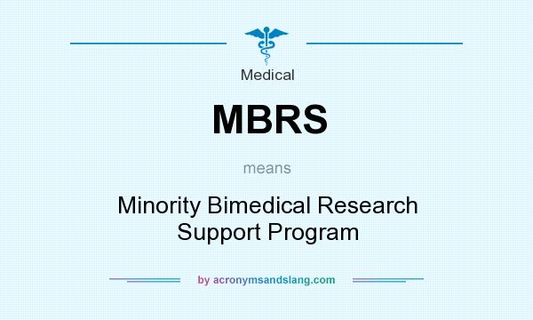 What does MBRS mean? It stands for Minority Bimedical Research Support Program