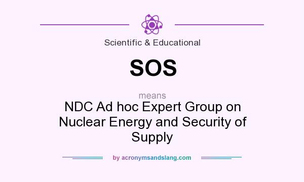 What does SOS mean? It stands for NDC Ad hoc Expert Group on Nuclear Energy and Security of Supply