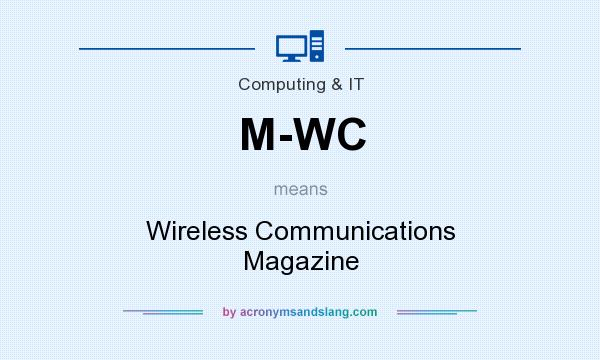 What does M-WC mean? It stands for Wireless Communications Magazine