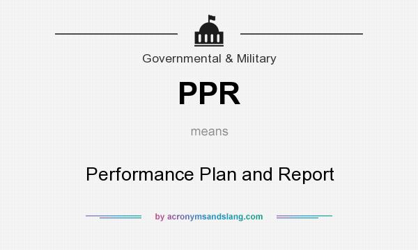What does PPR mean? It stands for Performance Plan and Report