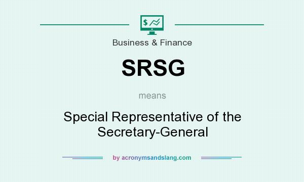 What does SRSG mean? It stands for Special Representative of the Secretary-General